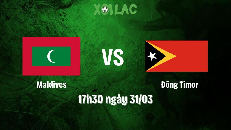 Nhận định bóng đá Maldives vs Đông Timor